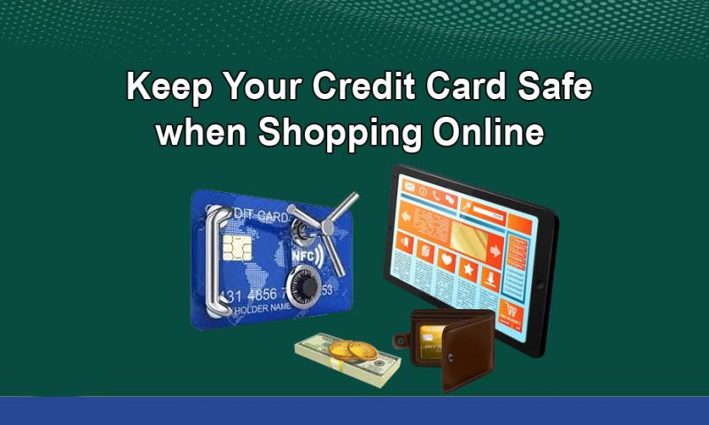 Keep Your Credit Card Safe when Shopping Online